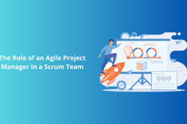 The Role of an Agile Project Manager in a Scrum Team  