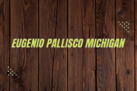 Eugenio Pallisco: A Michigan Trailblazer in the World of Architecture